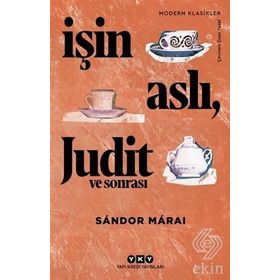 İşin Aslı Judit ve Sonrası - Sandor Marai