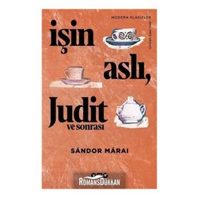 İşin Aslı Judit ve Sonrası - Sandor Marai