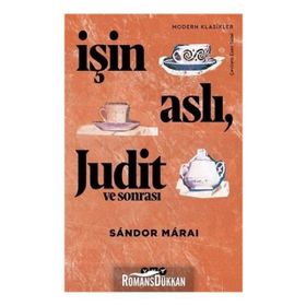İşin Aslı Judit ve Sonrası - Sandor Marai
