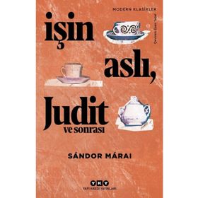 İşin Aslı Judit ve Sonrası - Sandor Marai