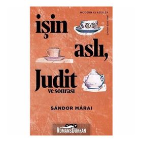 İşin Aslı Judit ve Sonrası - Sandor Marai