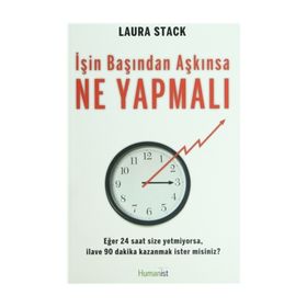İŞIN BAŞINDAN AŞKINSA NE YAPMALI? - LAURA STACK