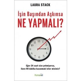 İŞIN BAŞINDAN AŞKINSA NE YAPMALI? - LAURA STACK