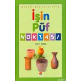 İŞIN PÜF NOKTASI DEYIM HIKAYELERI 1 - AHMET AKBAŞ