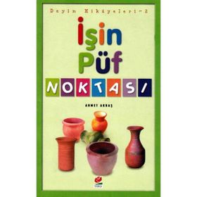 İŞIN PÜF NOKTASI DEYIM HIKAYELERI 1 - AHMET AKBAŞ