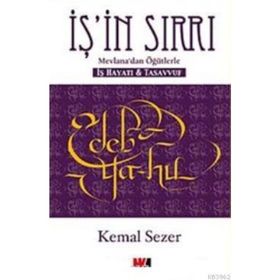 İŞ'İN SIRRI MEVLANA'DAN ÖĞÜTLERLE - İŞ HAYATI VE TASAVVUF - KEMAL SEZER