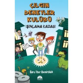 Işınlama Kazası-Çılgın Deneyler Kulübü 1 - Esra İlter Demirbilek