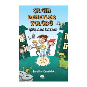 Işınlama Kazası-Çılgın Deneyler Kulübü 1 - Esra İlter Demirbilek