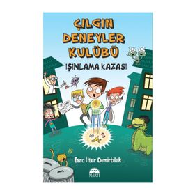 Işınlama Kazası-Çılgın Deneyler Kulübü 1 - Esra İlter Demirbilek