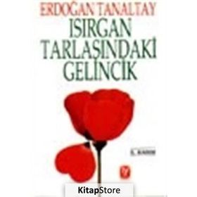 ISIRGAN TARLASINDAKİ GELINCIK - ERDOĞAN TANALTAY