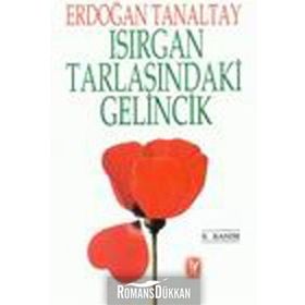 ISIRGAN TARLASINDAKİ GELINCIK - ERDOĞAN TANALTAY