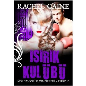 ISIRIK KULÜBÜ MORGANVILLE VAMPIRLERI 10. KITAP - RACHEL CAINE