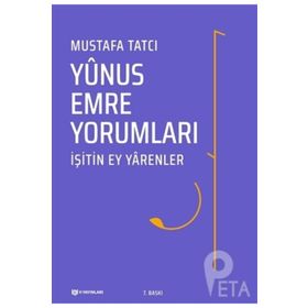 İŞİTİN EY YARENLER YUNUS EMRE YORUMLARI - MUSTAFA TATCI