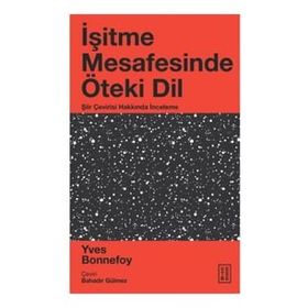 İşitme Mesafesinde Öteki Dil - Yves Bonnefoy