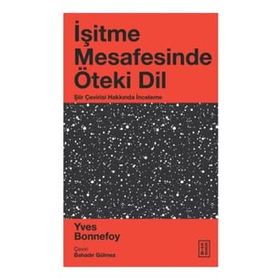 İşitme Mesafesinde Öteki Dil - Yves Bonnefoy