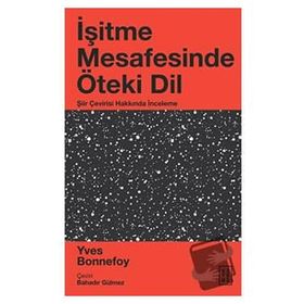 İşitme Mesafesinde Öteki Dil - Yves Bonnefoy