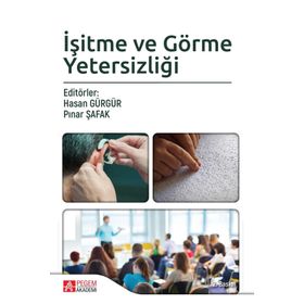 İşitme Ve Görme Yetersizliği / Kolektif / Pegem Akademi Yayıncılık - Akademik Kitaplar