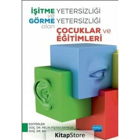 İşitme Yetersizliği ve Görme Yetersizliği Olan Çocuklar ve Eğitimleri - Banu Müjdeci