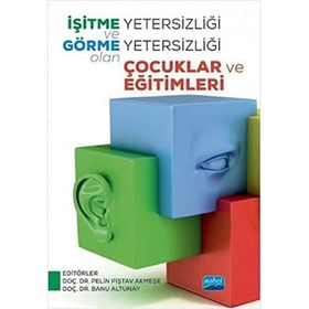 İşitme Yetersizliği ve Görme Yetersizliği Olan Çocuklar ve Eğitimleri - Banu Müjdeci