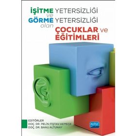 İşitme Yetersizliği ve Görme Yetersizliği Olan Çocuklar ve Eğitimleri - Banu Müjdeci