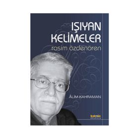 IŞIYAN KELIMELER RASIM ÖZDENÖREN - ALIM KAHRAMAN