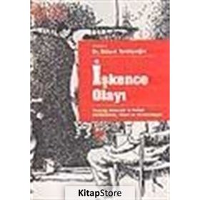 İŞKENCE OLAYI YOLAÇTIĞI BEDENSEL VE RUHSAL RAHATSIZLIKLAR, TEDAVI VE REHABILITASYON - BÜLENT TARAKÇIOĞLU