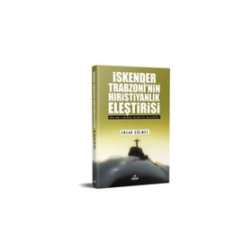 İskender Trabzoni'nin Hıristiyanlık Eleştirisi - Ensar Gülmez