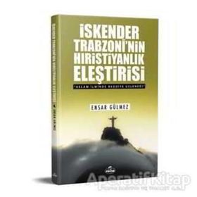 İskender Trabzoni'nin Hıristiyanlık Eleştirisi - Ensar Gülmez