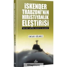 İskender Trobzoni'nin Hıristiyanlık Eleştirisi - Ensar Gülmez