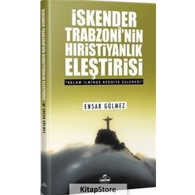 İskender Trobzoni'nin Hıristiyanlık Eleştirisi - Ensar Gülmez