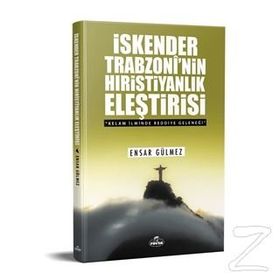 İskender Trobzoni'nin Hıristiyanlık Eleştirisi - Ensar Gülmez