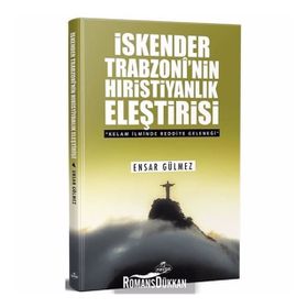 İskender Trobzoni'nin Hıristiyanlık Eleştirisi - Ensar Gülmez