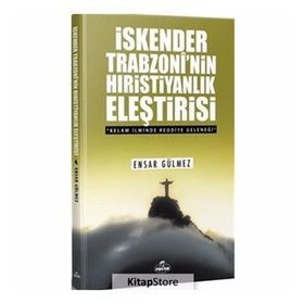 İskender Trobzoni'nin Hıristiyanlık Eleştirisi - Ensar Gülmez