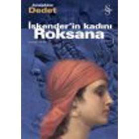 İSKENDER`İN KADINI ROKSANA - JOSEPHINE DEDET