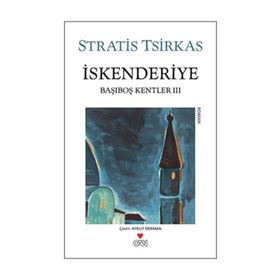 İSKENDERIYE BAŞIBOŞ KENTLER 3 - STRATIS TSIRKAS