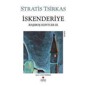 İSKENDERIYE BAŞIBOŞ KENTLER 3 - STRATIS TSIRKAS