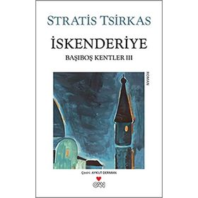 İSKENDERIYE BAŞIBOŞ KENTLER 3 - STRATIS TSIRKAS
