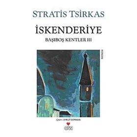 İSKENDERIYE BAŞIBOŞ KENTLER 3 - STRATIS TSIRKAS