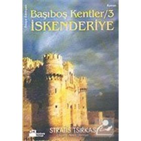 İSKENDERIYE BAŞIBOŞ KENTLER 3 - STRATIS TSIRKAS