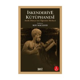 İSKENDERİYE KÜTÜPHANESİ ANTIK DÜNYA'NIN ÖĞRENİM MERKEZI - ROY MACLEOD