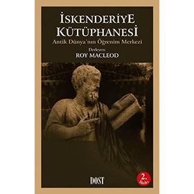 İSKENDERİYE KÜTÜPHANESİ ANTIK DÜNYA'NIN ÖĞRENİM MERKEZI - ROY MACLEOD