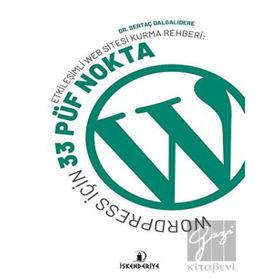 İskenderiye Yayınları Etkileşimli Web Sitesi Kurma Rehberi: Wordpress İçin 33 Püf Nokta