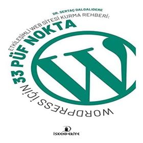 İskenderiye Yayınları Etkileşimli Web Sitesi Kurma Rehberi: Wordpress İçin 33 Püf Nokta