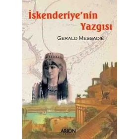 İSKENDERIYENIN YAZGISI - GERALD MESSADIE