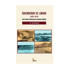 İskenderun Ve Limanı (1832-1914) - İsa Kalaycı