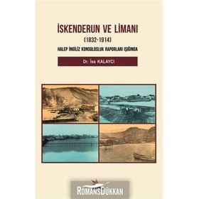 İskenderun Ve Limanı (1832-1914) - İsa Kalaycı