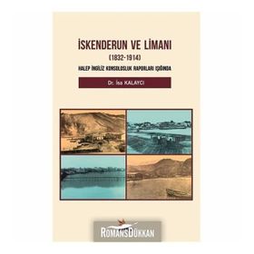 İskenderun Ve Limanı (1832-1914) - İsa Kalaycı