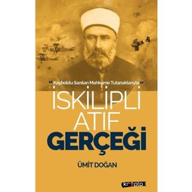 İskilipli Atıf Gerçeği - Ümit Doğan