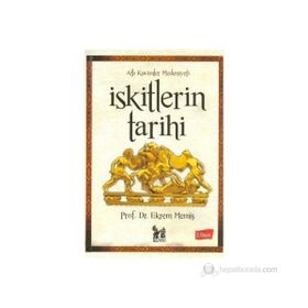 İSKITLERIN TARIHI ATLI KAVIMLER MEDENIYETI - EKREM MEMIŞ