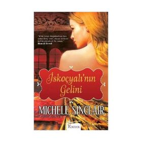 İSKOÇYALI'NIN GELINI - MICHELE SINCLAIR